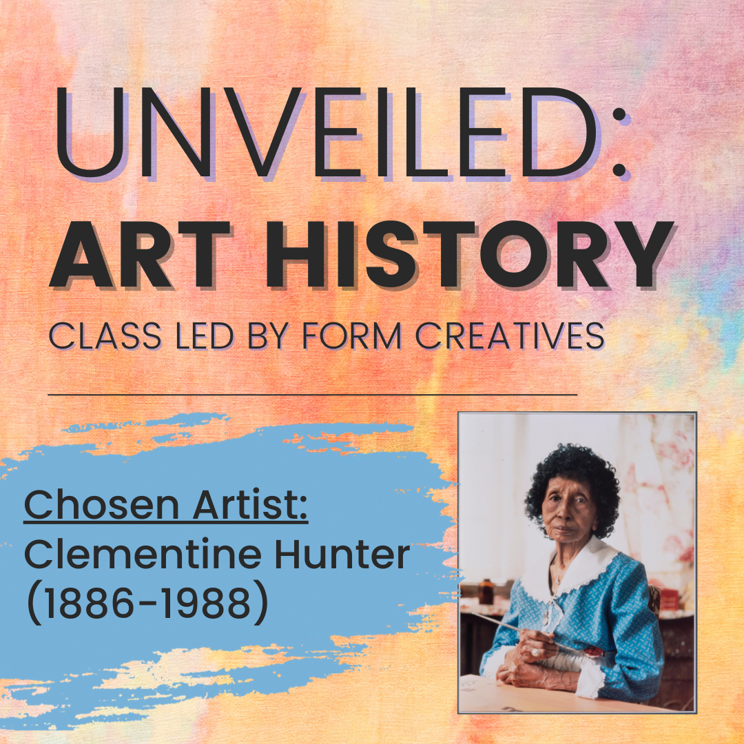 Unveiled: Art History Class (Subject: Clementine Hunter)