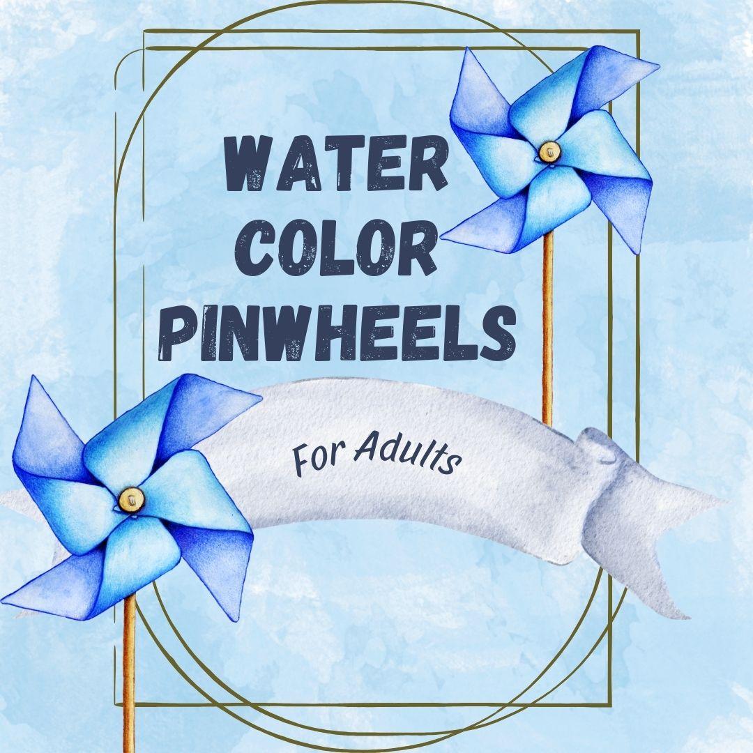 water color pinwheels