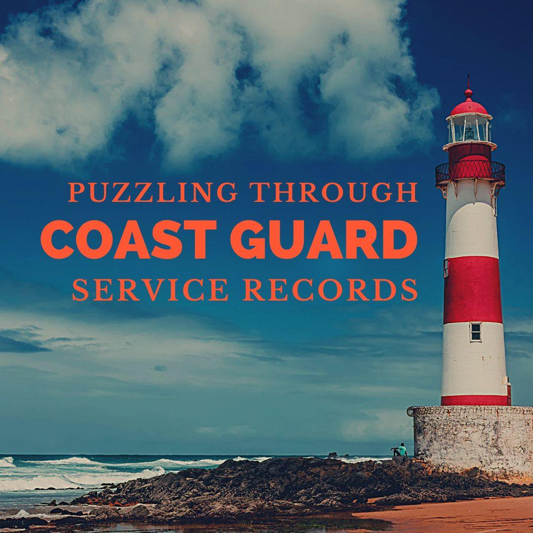 Lighthouse coast scene with the words "Puzzling through Coast Guard Service Records"